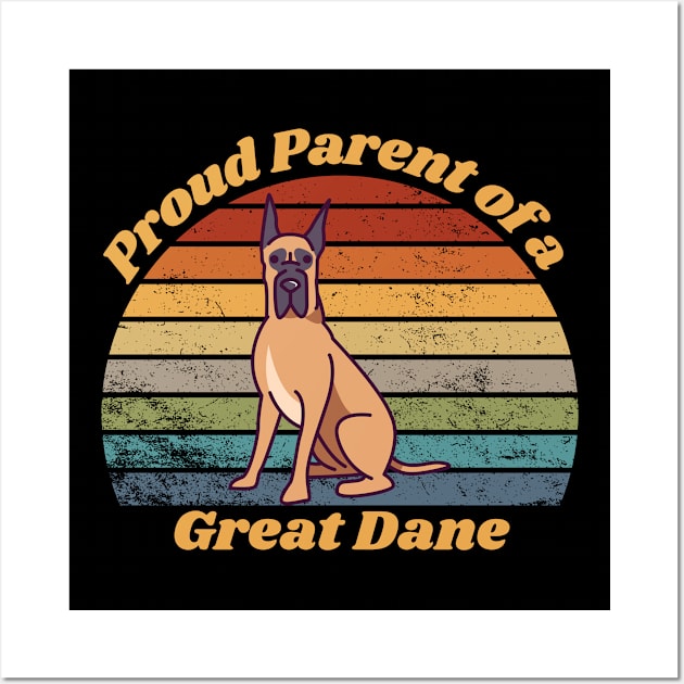 Proud Parent of a Great Dane Wall Art by RAMDesignsbyRoger